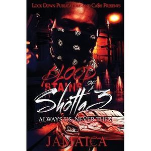 Blood Stains of a Shotta 3: Always Us, Never Them -- Jamaica